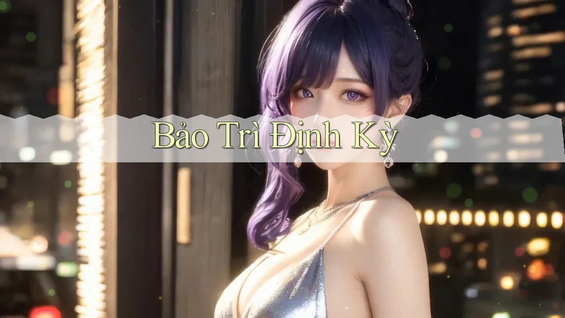 Bảo Trì Định Kỳ