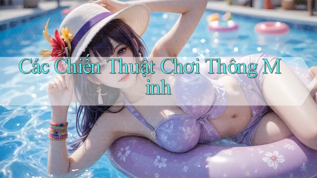 Các Chiến Thuật Chơi Thông Minh