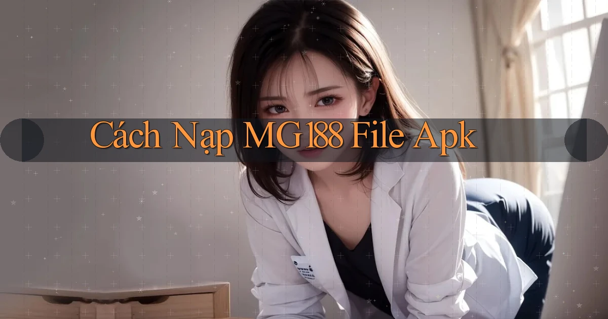 cách nạp mg188 file apk
