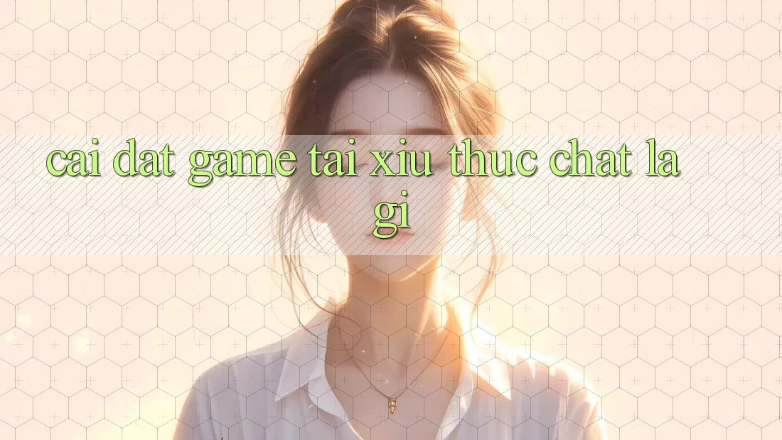 “Cài đặt game Tài Xỉu” thực chất là gì?