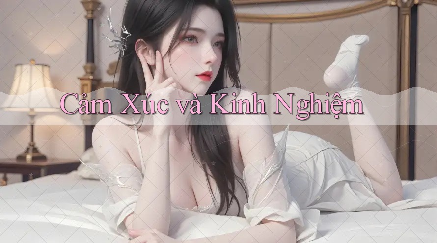 Cảm Xúc và Kinh Nghiệm