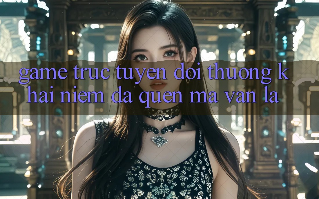 “Game trực tuyến đổi thưởng” - Khái niệm đã quen mà vẫn lạ