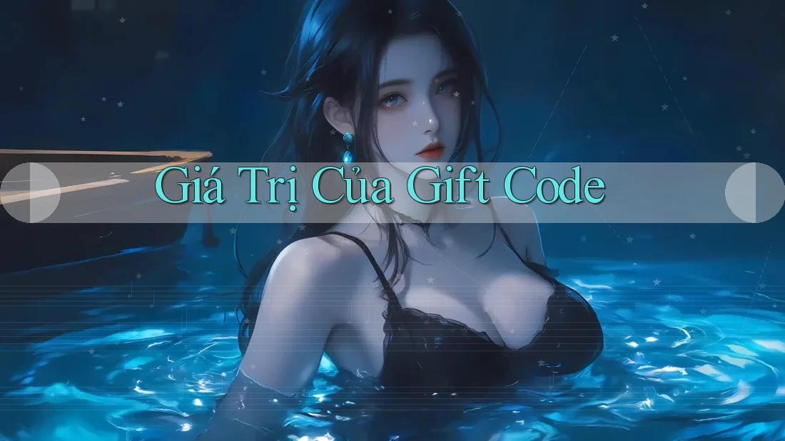 Giá Trị Của Gift Code