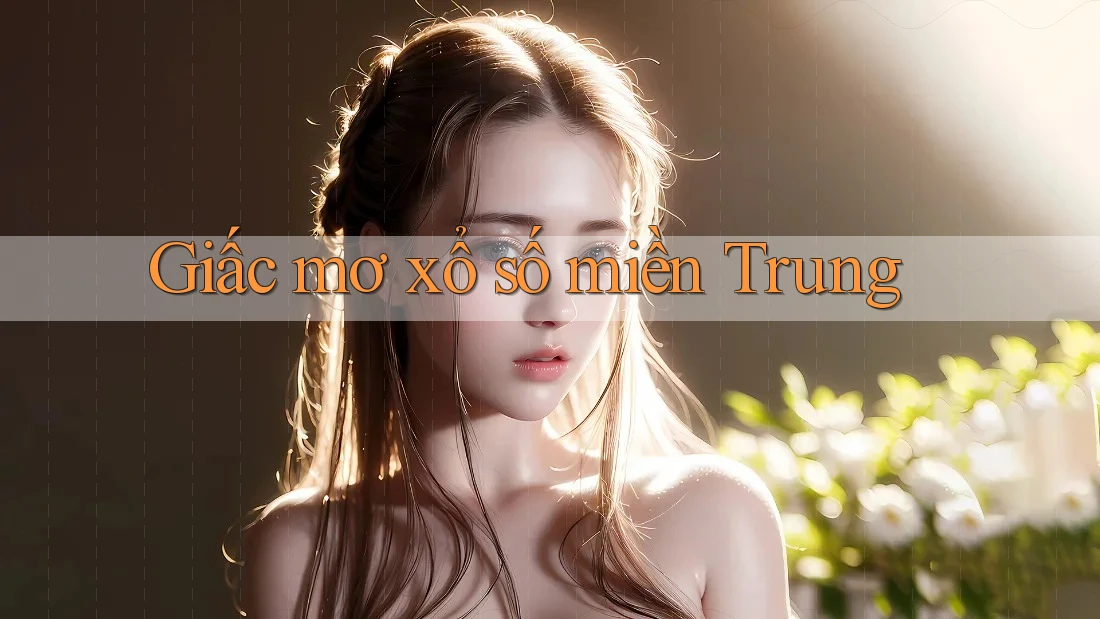 Giấc mơ xổ số miền Trung