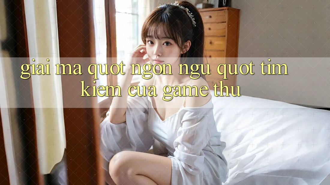 Giải mã " ngôn ngữ" tìm kiếm của game thủ