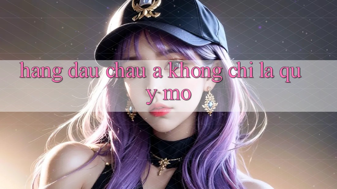 “Hàng Đầu Châu Á” – Không Chỉ Là Quy Mô