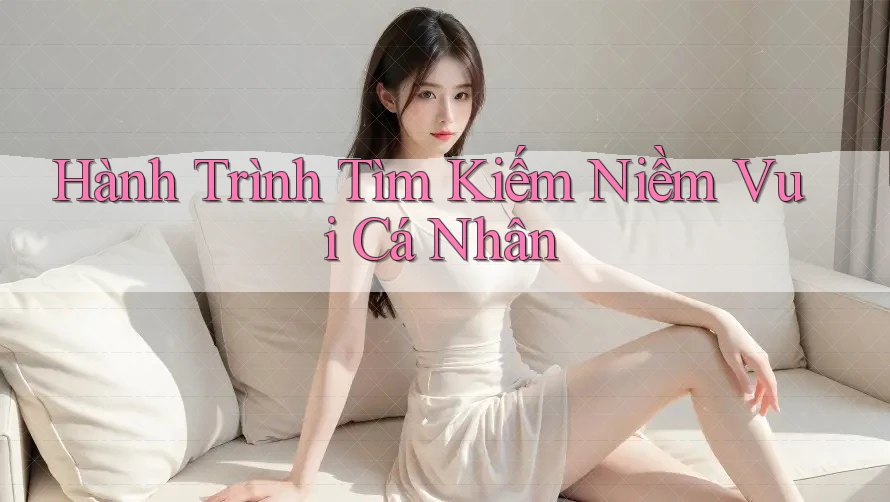 Hành Trình Tìm Kiếm Niềm Vui Cá Nhân