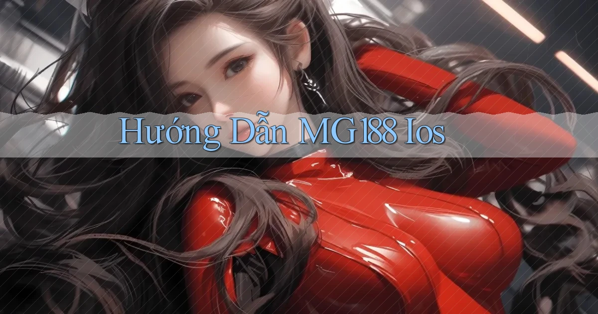 hướng dẫn mg188 ios
