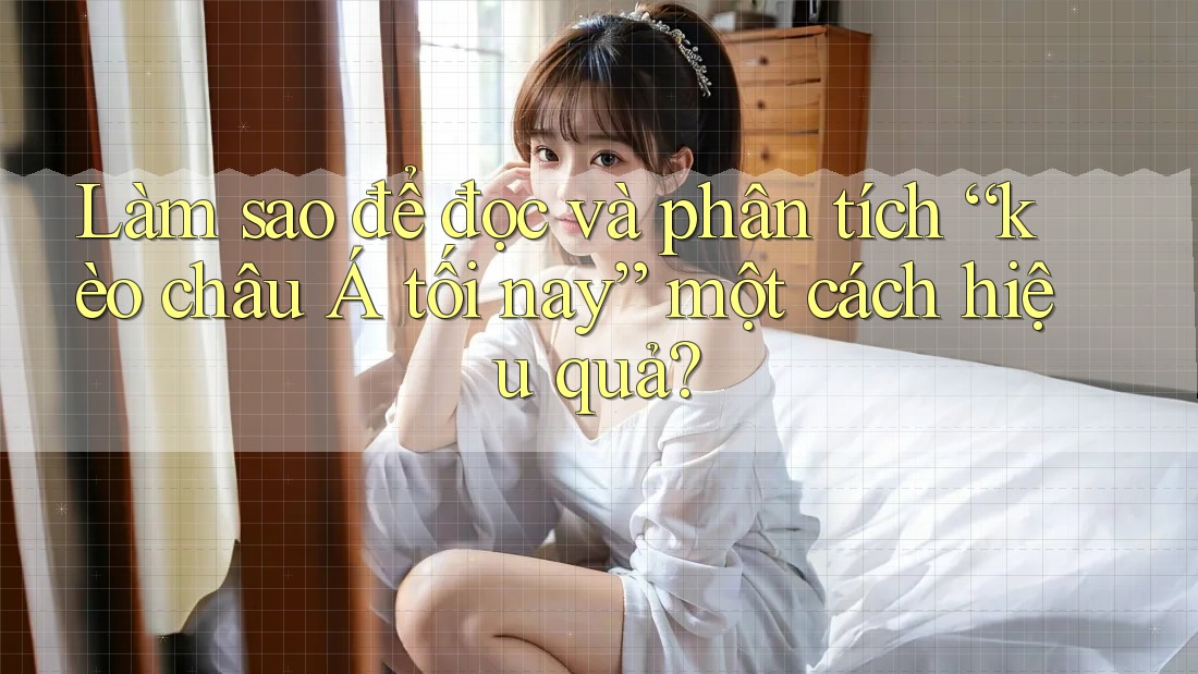 Làm sao để đọc và phân tích “kèo châu Á tối nay” một cách hiệu quả?