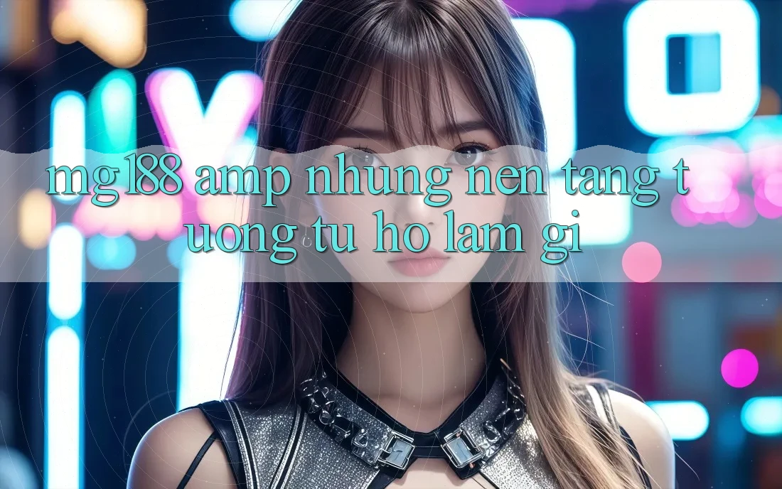 MG188 & Những Nền Tảng Tương Tự: Họ Làm Gì? MG188 & Những Nền Tảng Tương Tự: Họ Làm Gì?