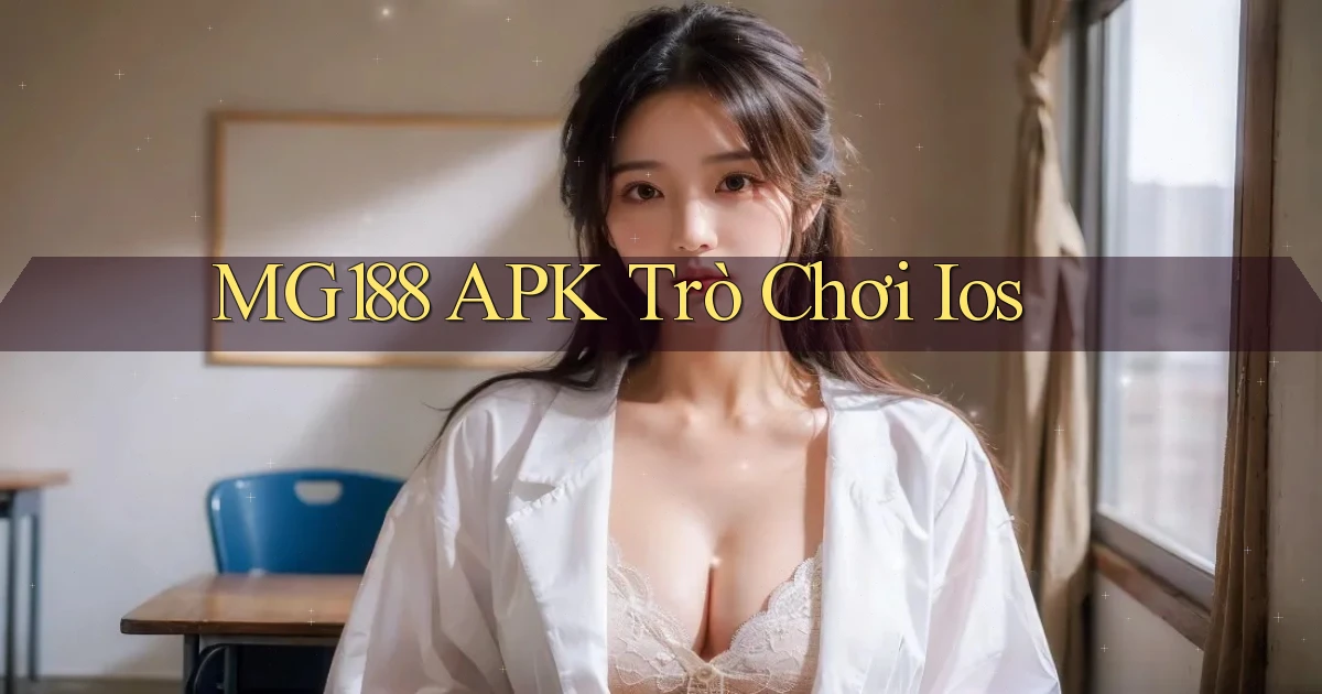 mg188 ﻿APK trò chơi ios