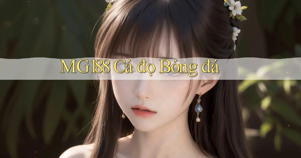 mg188 cá đọ bóng đá