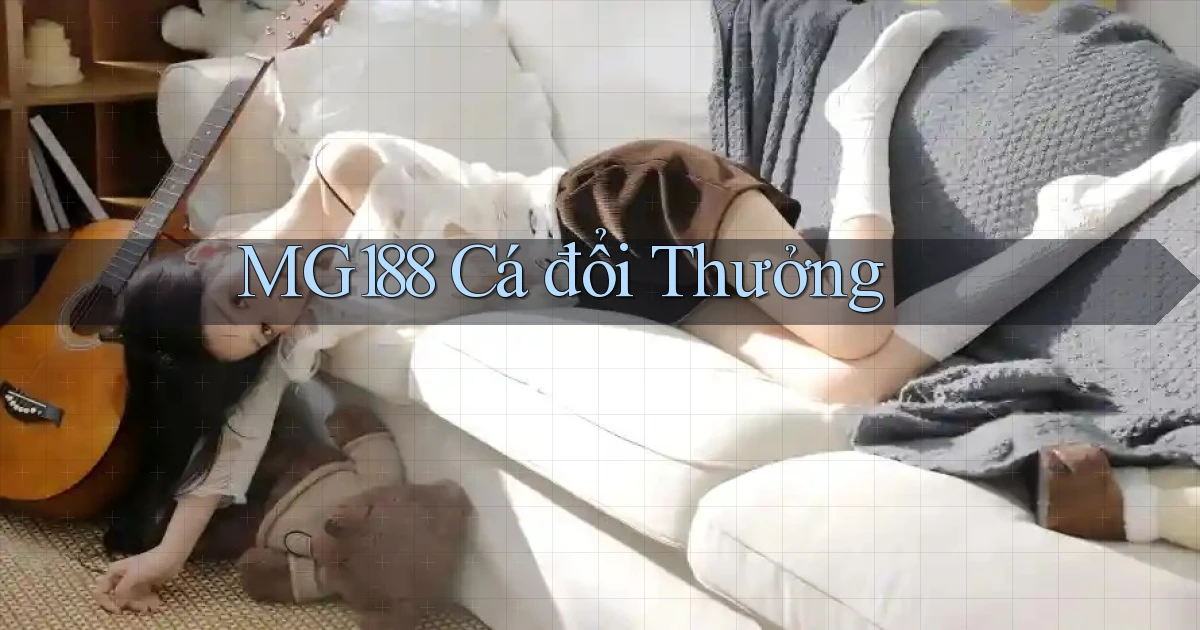 mg188  cá đổi thưởng