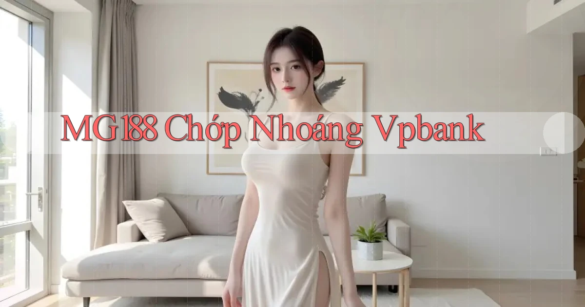 mg188 chớp nhoáng vpbank