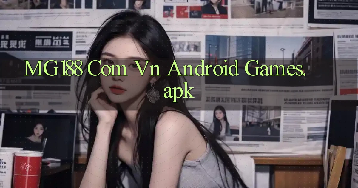 mg188 com vn Android games.apk