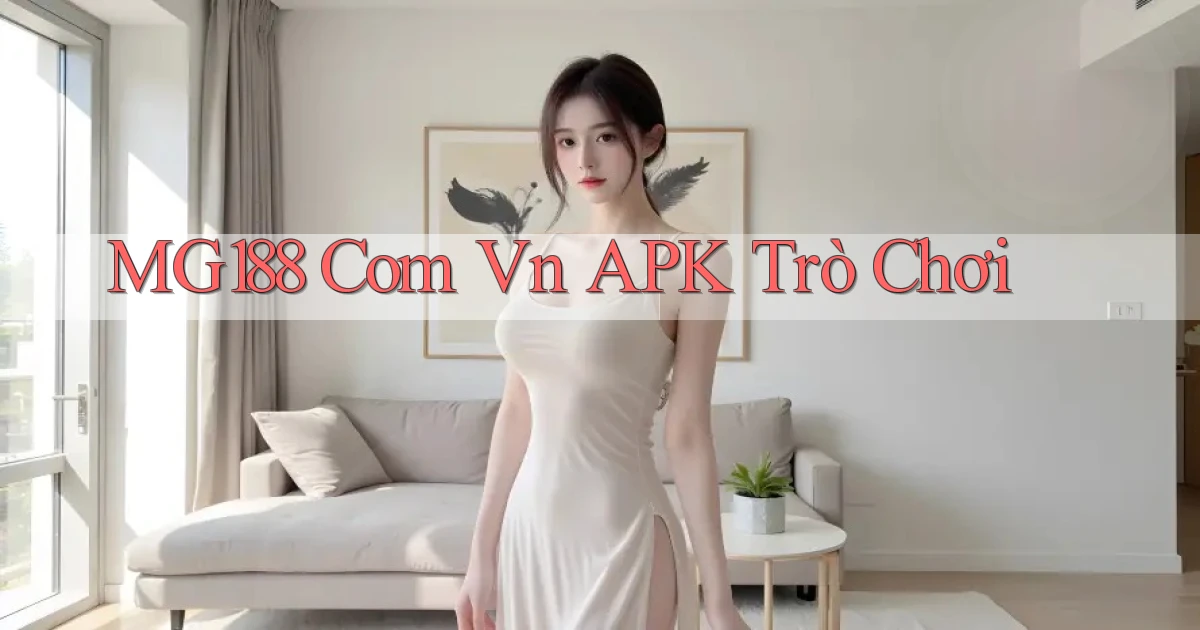 mg188 com vn APK trò chơi