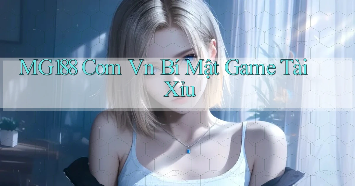 mg188 com vn bí mật game tài xỉu