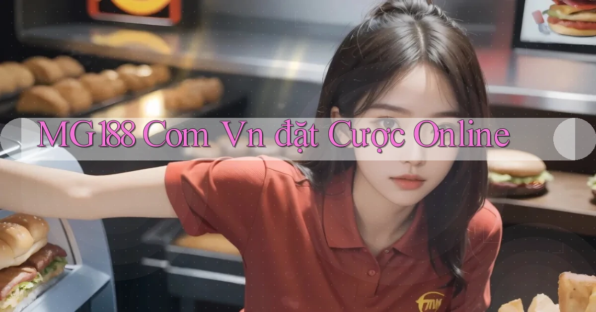 mg188 com vn đặt cược online