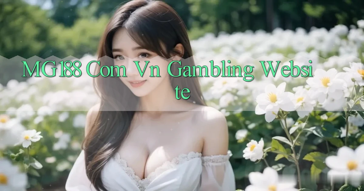 mg188 com vn Gambling website