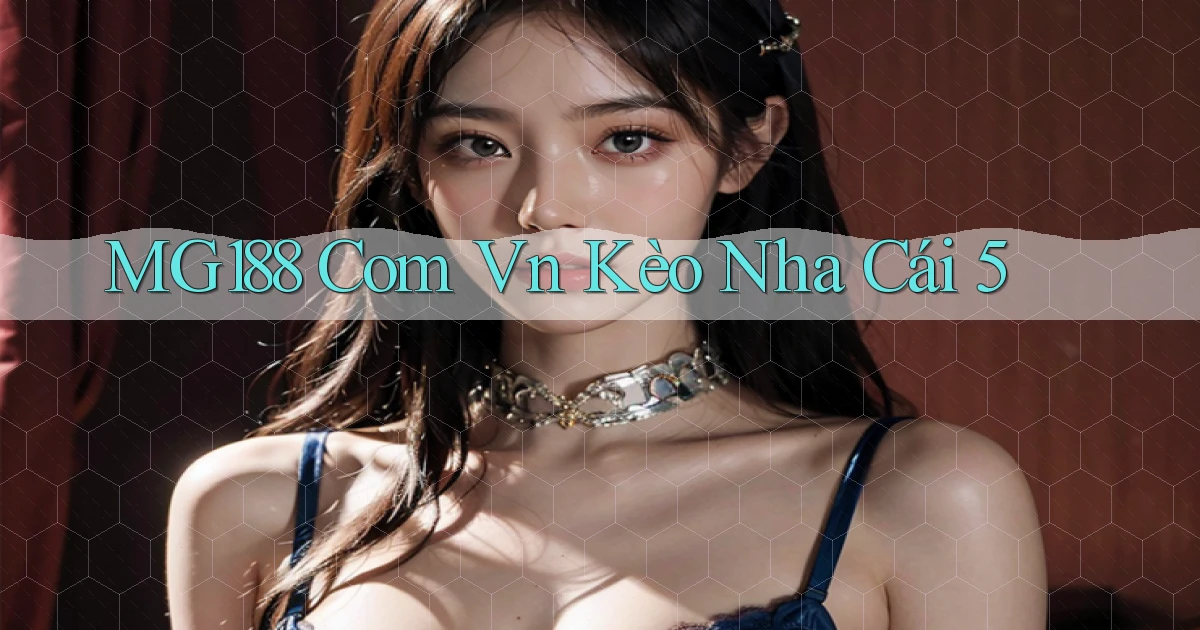mg188 com vn kèo nha cái 5