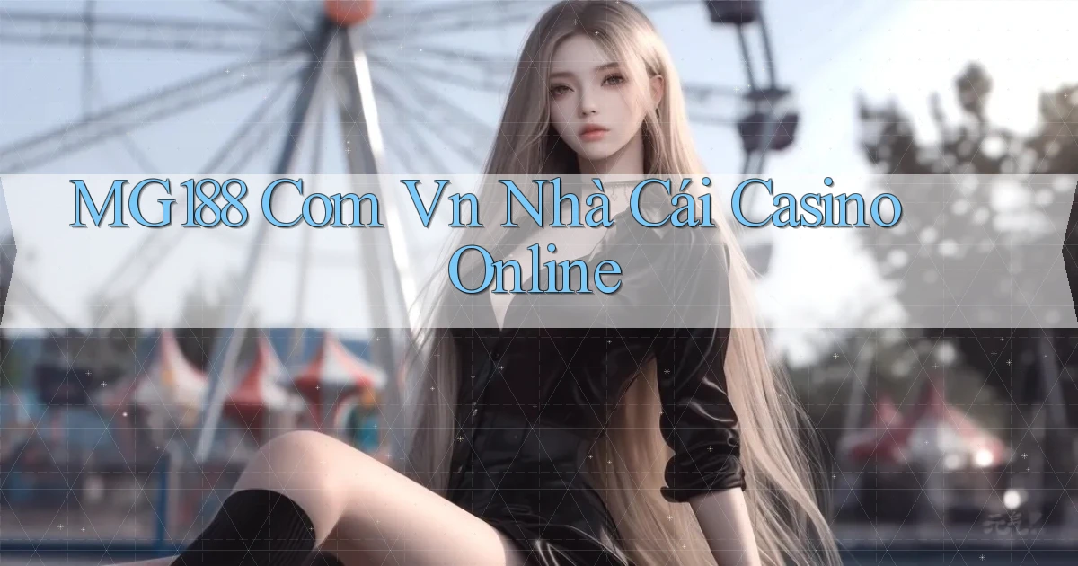 mg188 com vn nhà cái casino online