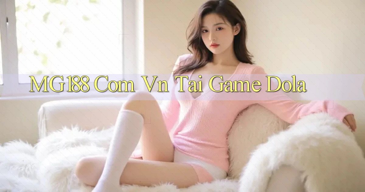 mg188 com vn tai game dola