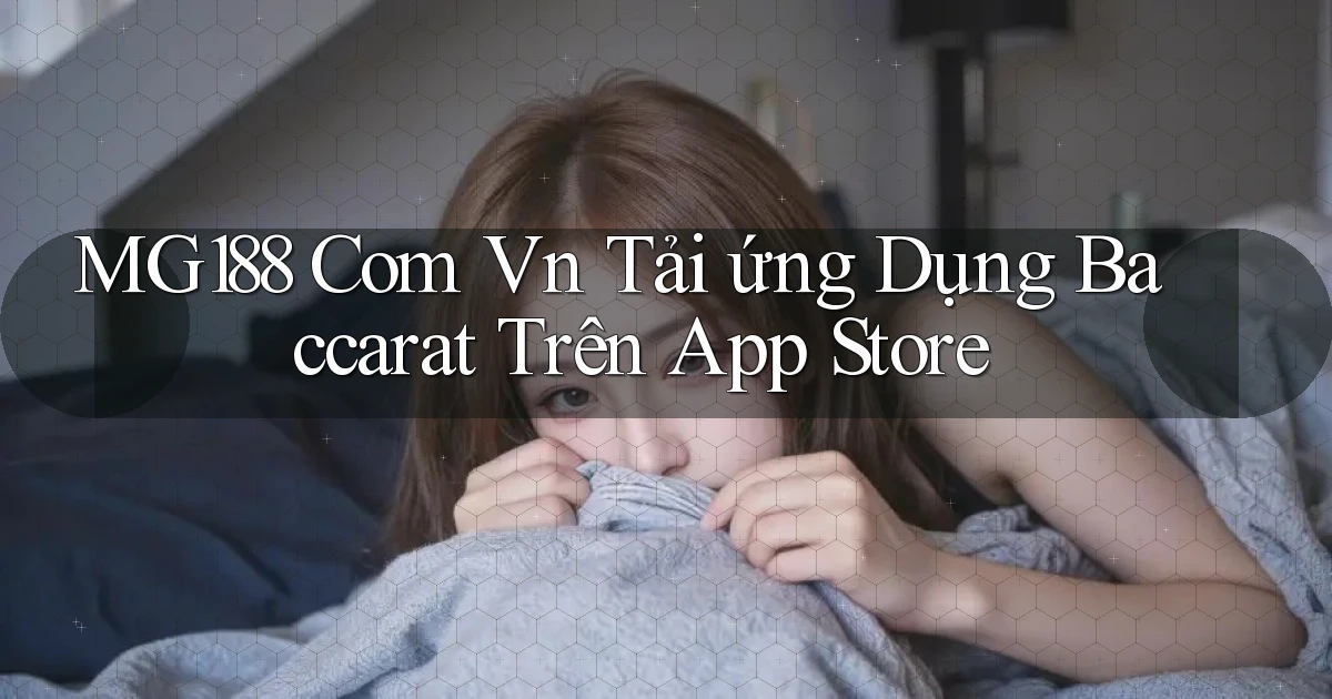 mg188 com vn tải ứng dụng baccarat trên App Store