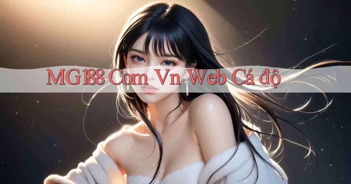 mg188 com vn web cá độ