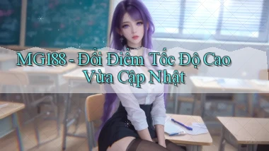 mg188 đổi điểm tốc độ cao vừa cập nhật