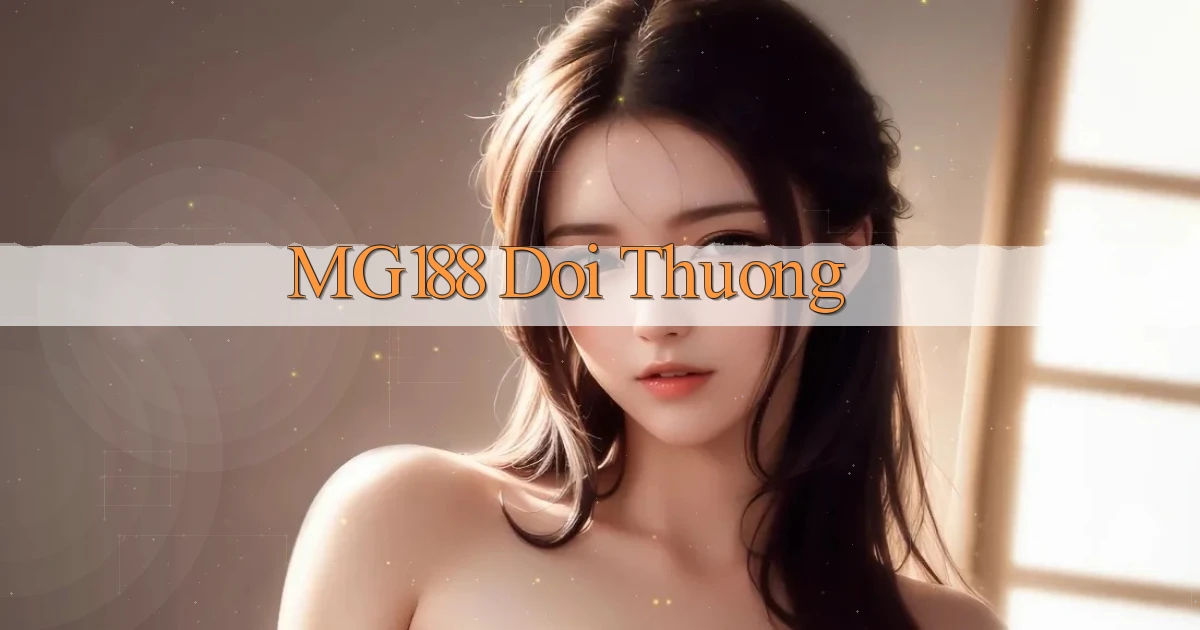 mg188  doi thuong