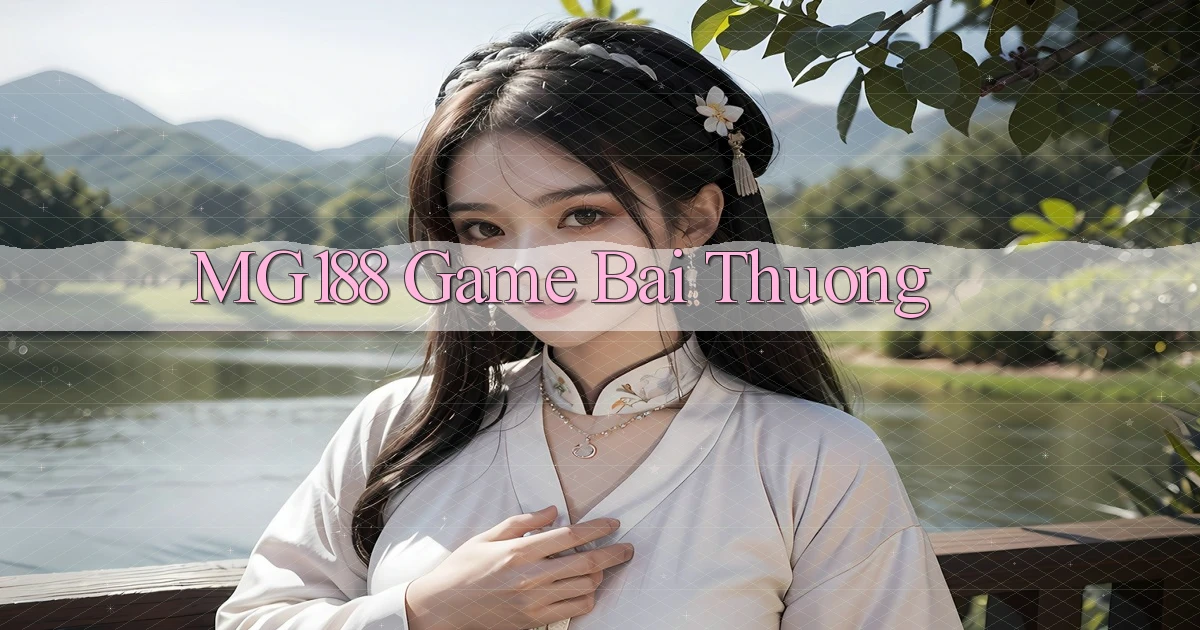 mg188 game bai thuong