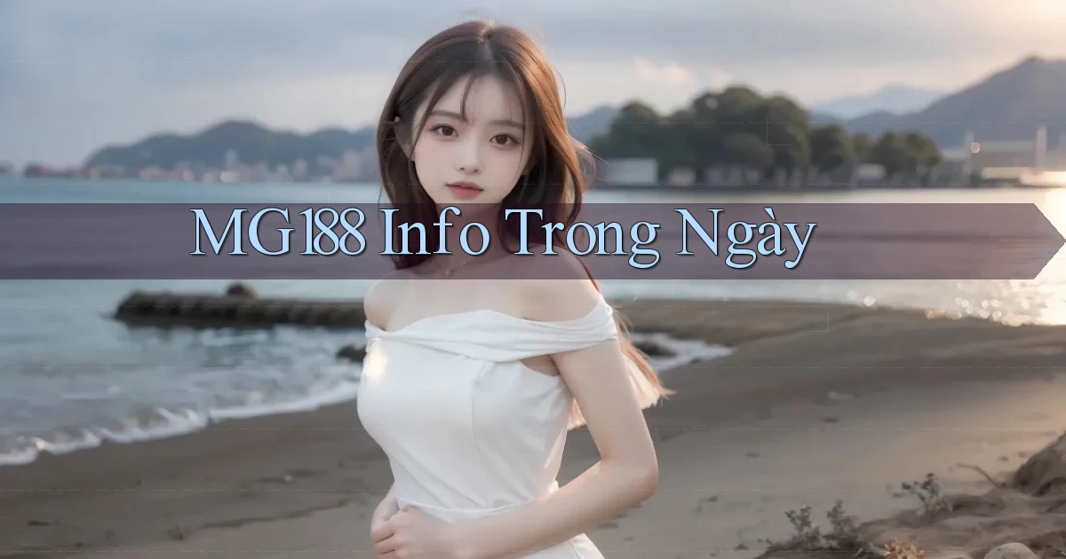 mg188 info trong ngày