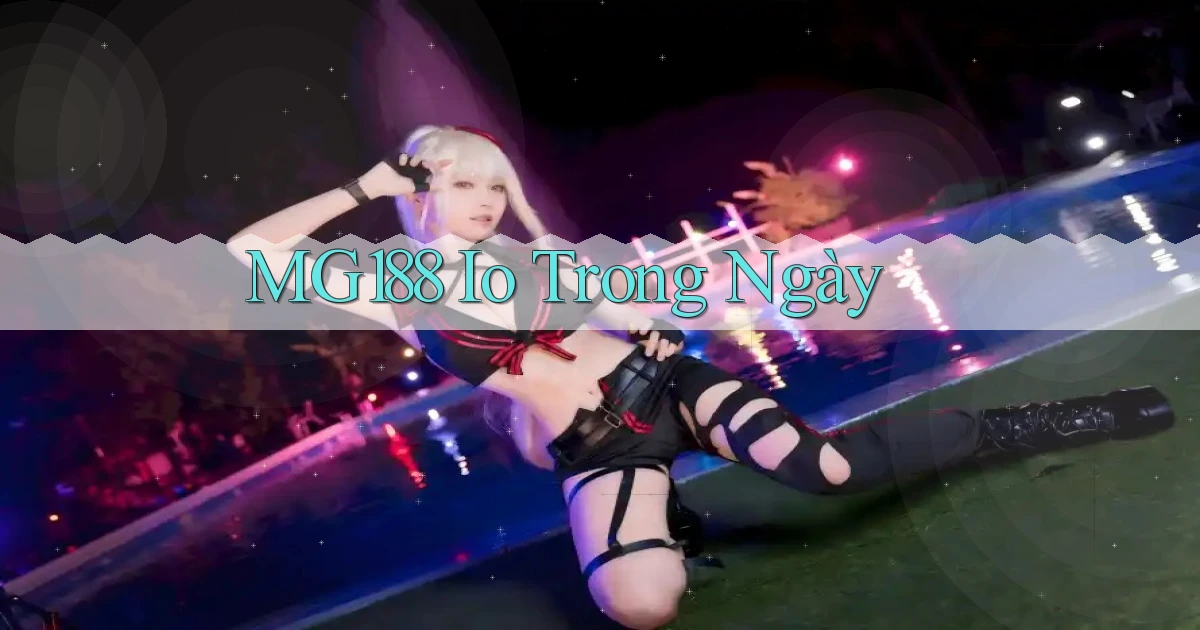 mg188 io trong ngày