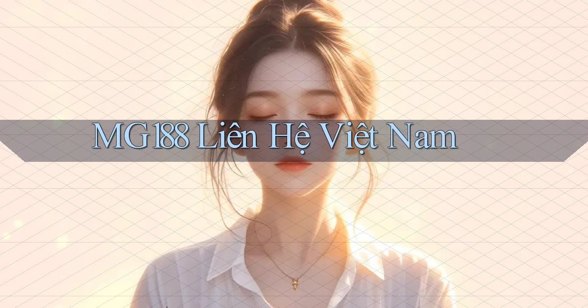 mg188 liên hệ việt nam
