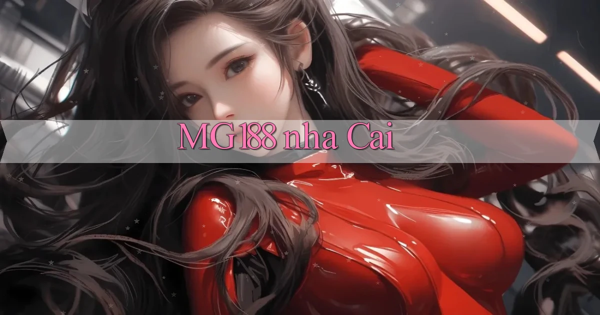 mg188 ﻿nha cai
