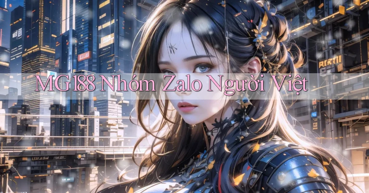 mg188 nhóm zalo người việt