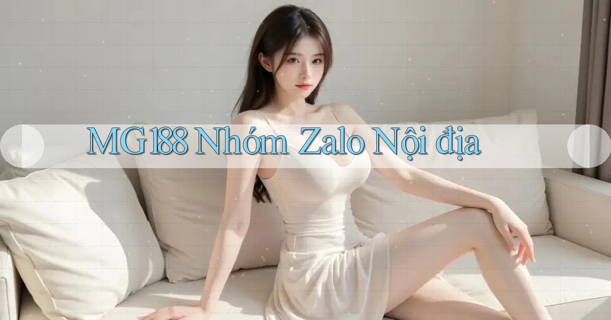 mg188 nhóm zalo nội địa