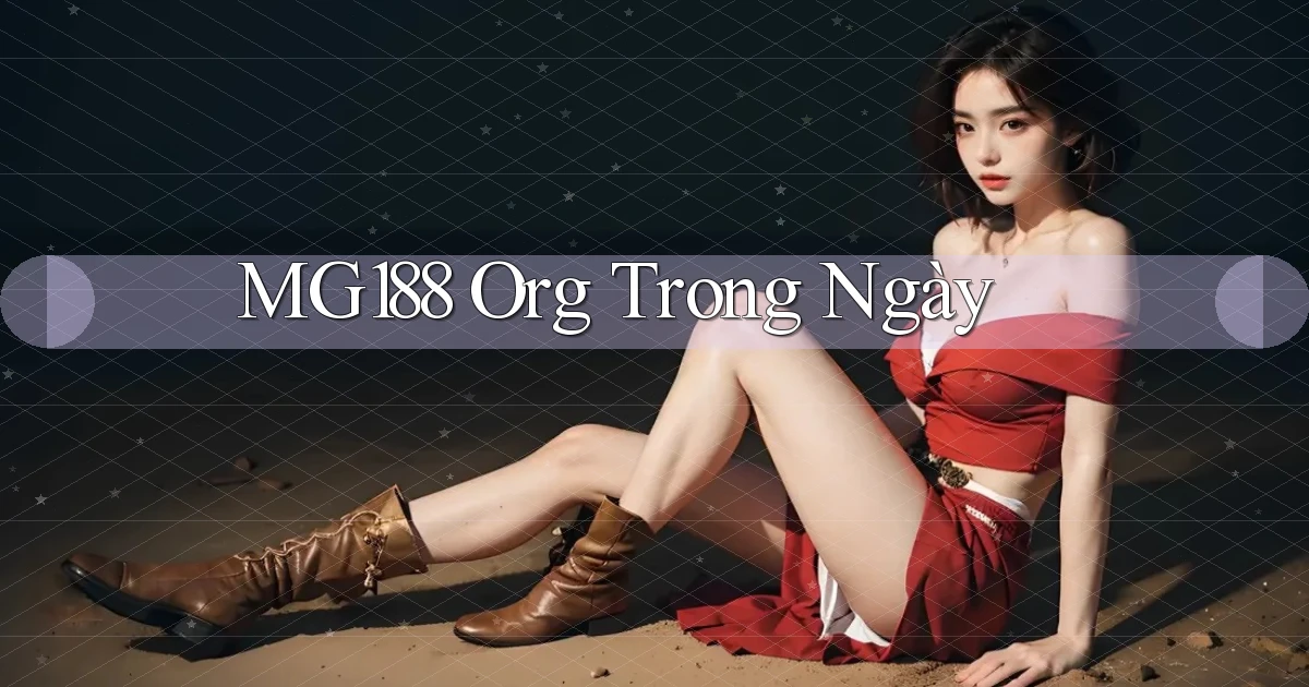 mg188 org trong ngày