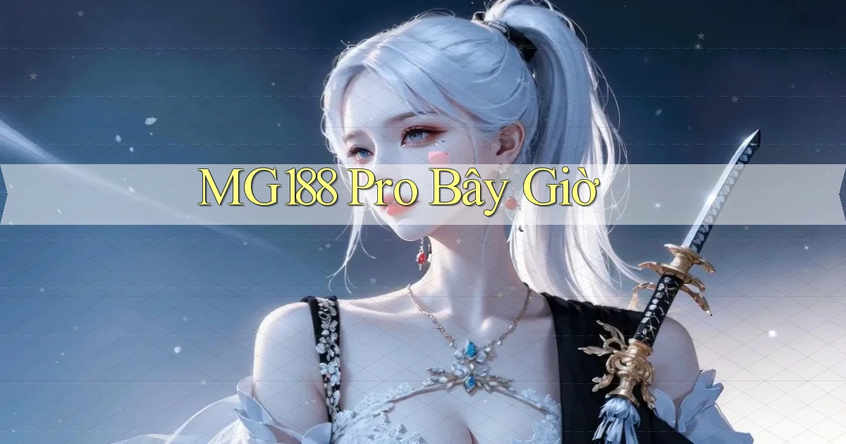 mg188 pro bây giờ