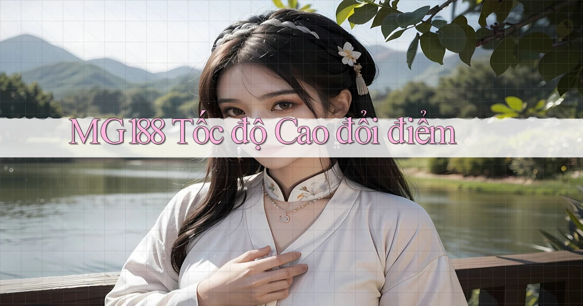 mg188 tốc độ cao đổi điểm