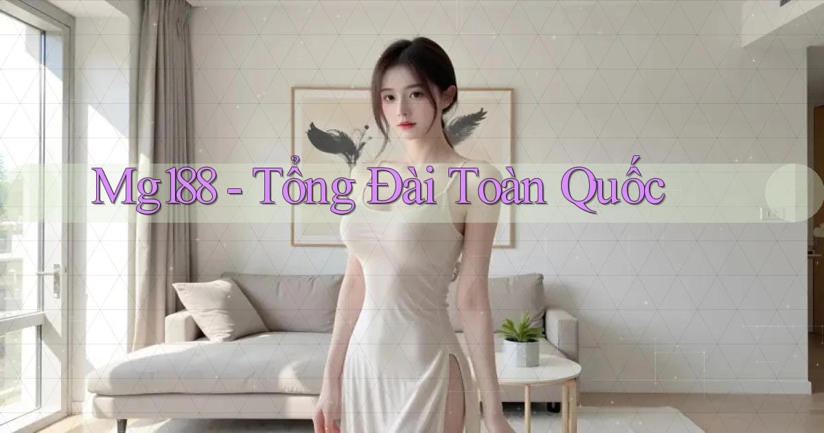 mg188 tổng đài toàn quốc