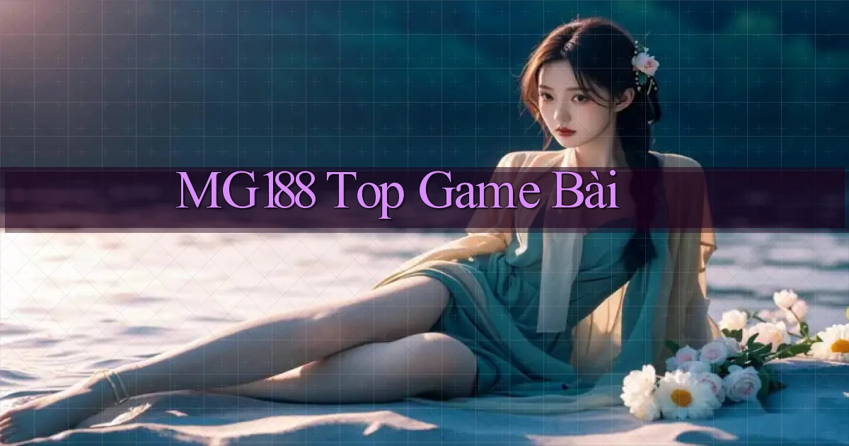 mg188 top game bài