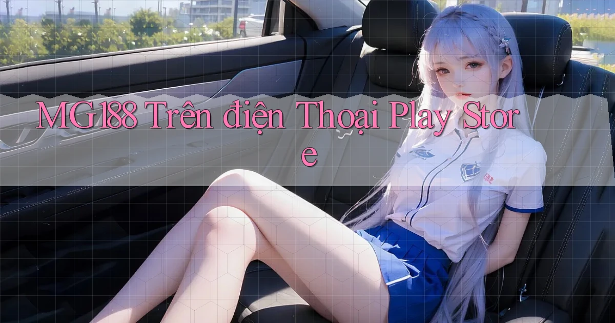 mg188 trên điện thoại play store