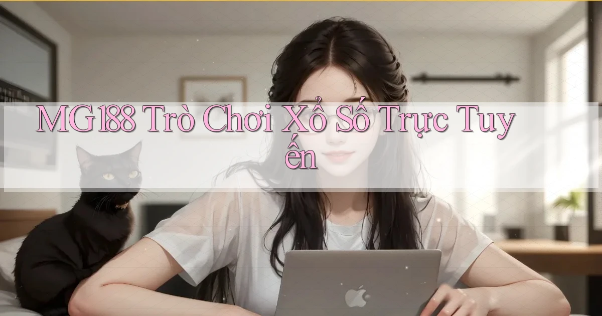 mg188 Trò chơi xổ số trực tuyến