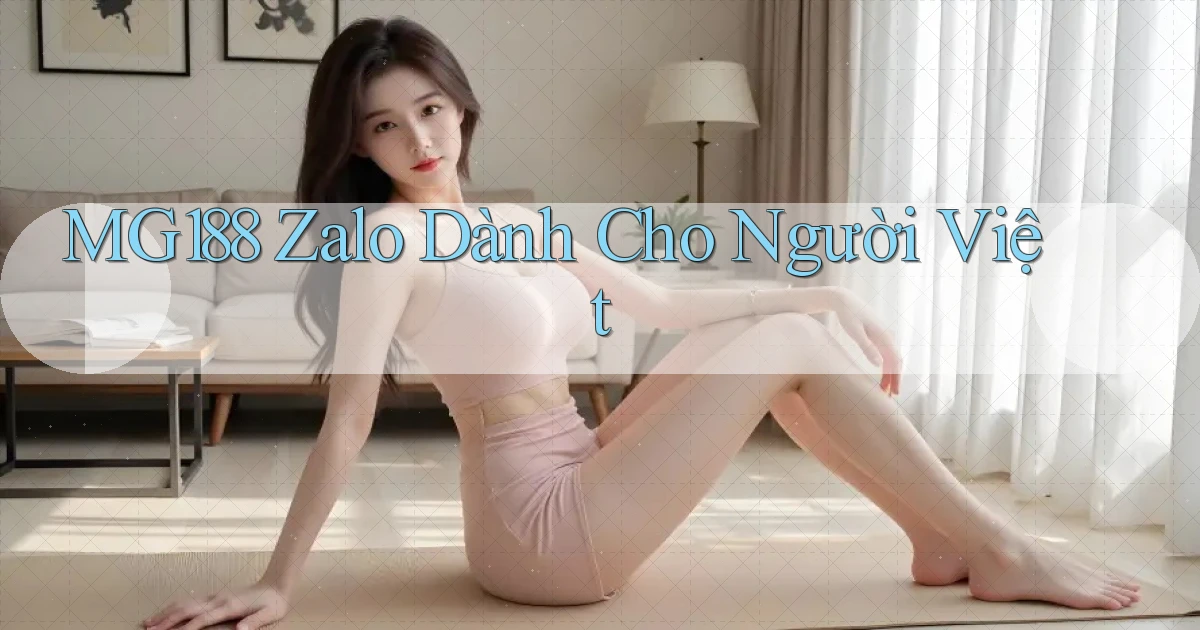 mg188 zalo dành cho người việt