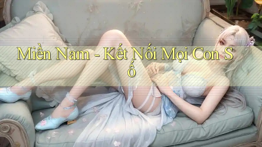 Miền Nam - Kết Nối Mọi Con Số