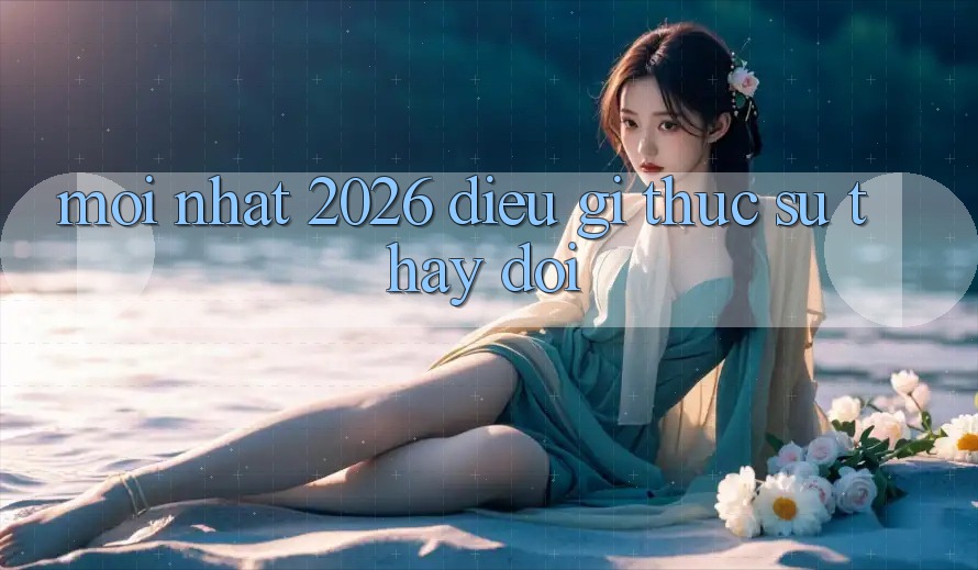 “Mới nhất 2026” – Điều gì thực sự thay đổi?