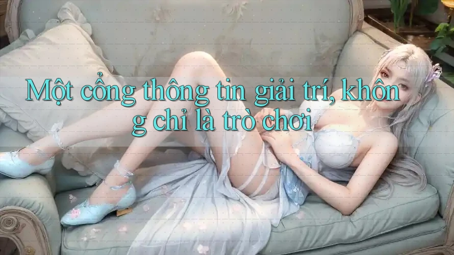 Một cổng thông tin giải trí, không chỉ là trò chơi