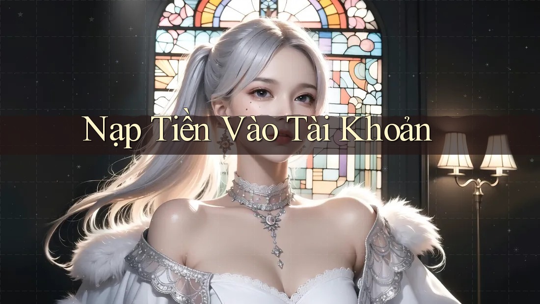 Nạp Tiền Vào Tài Khoản