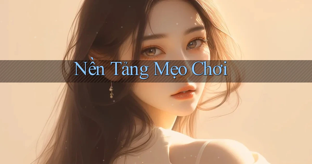 Nền tảng Mẹo chơi